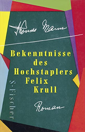 Bekenntnisse des Hochstaplers Felix Krull: Der Memoiren erster Teil