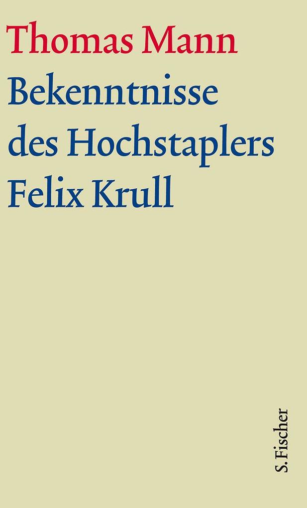 Bekenntnisse des Hochstaplers Felix Krull. Große kommentierte Frankfurter Ausgabe. Textband von FISCHER S.