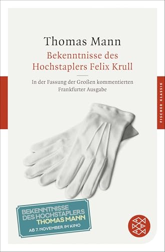 Bekenntnisse des Hochstaplers Felix Krull: In der Fassung der Großen kommentierten Frankfurter Ausgabe