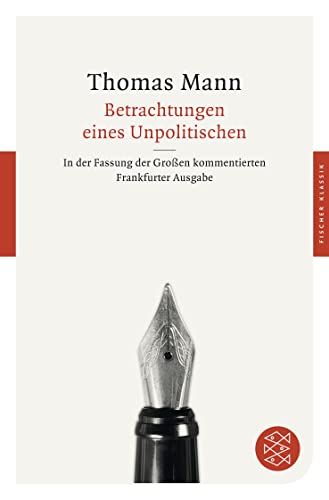 Betrachtungen eines Unpolitischen: In der Fassung der Großen kommentierten Frankfurter Ausgabe