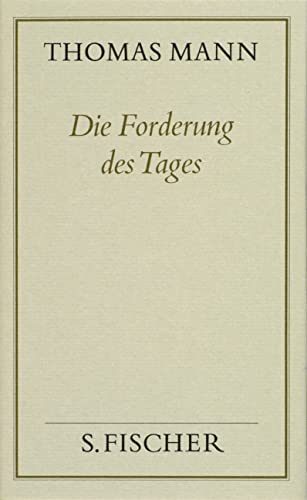 Die Forderung des Tages: Abhandlungen und kleine Aufsätze über Literatur und Kunst von FISCHERVERLAGE