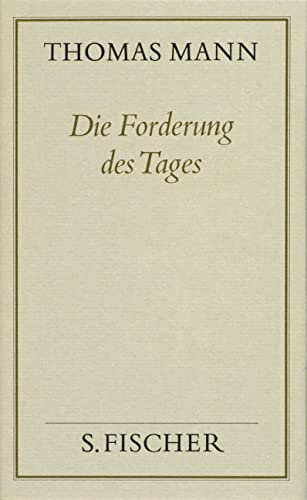 Die Forderung des Tages: Abhandlungen und kleine Aufsätze über Literatur und Kunst