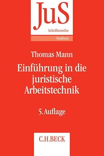 Einführung in die juristische Arbeitstechnik: Klausuren - Hausarbeiten - Seminararbeiten - Dissertationen (JuS-Schriftenreihe/Studium, Band 81)