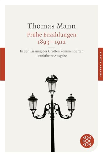 Frühe Erzählungen 1893-1912: In der Fassung der Großen kommentierten Frankfurter Ausgabe