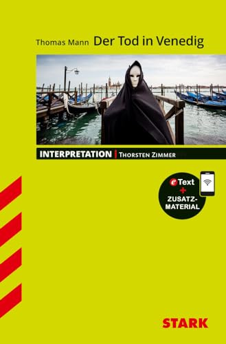 STARK Thomas Mann: Der Tod in Venedig - Deutsch - Interpretationen: Mit Online-Zugang STARK Thomas Mann: Der Tod in Venedig - Deutsch - Interpretationen: Mit Online-Zugang von Stark Verlag