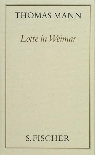 Lotte in Weimar: Roman von FISCHERVERLAGE