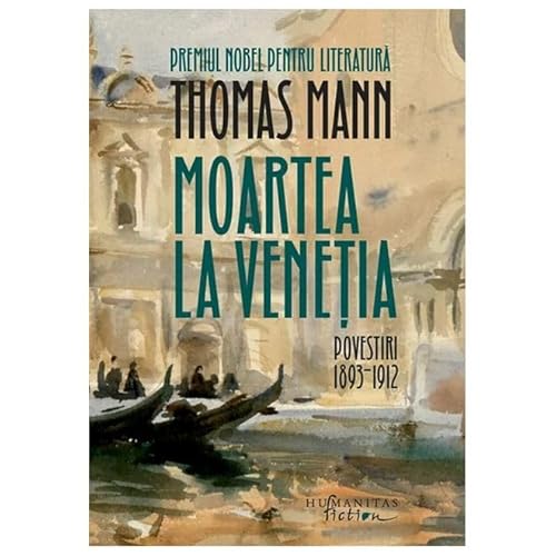 Moartea La Venetia. Povestiri I, 1893-1912