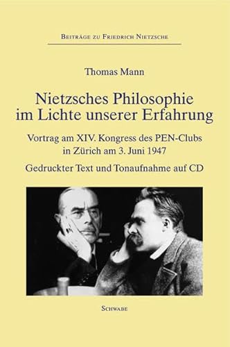 Nietzsches Philosophie im Lichte unserer Erfahrung: Vortrag am XIV. Kongress des PEN-Clubs in Zürich am 3. Juni 1947: Vortrag Am XIV. Kongress Des ... (Beiträge zu Friedrich Nietzsche, Band 9)