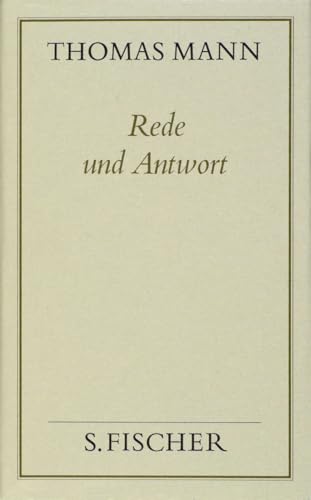 Rede und Antwort: Über eigene Werke; Huldigungen und Kränze: Über Freunde, Weggefährten und Zeitgenossen von S. FISCHER