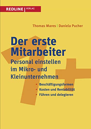 Der erste Mitarbeiter: Personal Einstellen Im Mikro- Und Kleinunternehmen von Redline Verlag