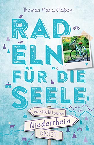 Niederrhein. Radeln für die Seele: Wohlfühltouren