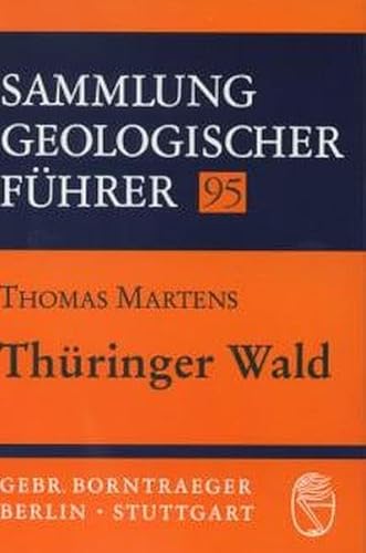 Thüringer Wald (Sammlung geologischer Führer) von Borntraeger Gebrueder