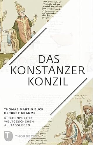 Das Konstanzer Konzil - Kirchenpolitik - Weltgeschehen - Alltagsleben