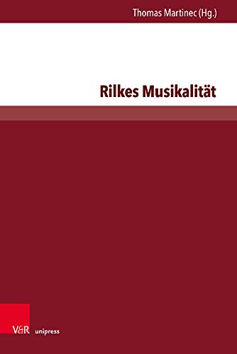 Rilkes Musikalität (Palaestra / Untersuchungen zur europäischen Literatur, Band 348)