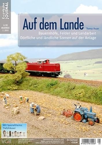 Auf dem Lande: Bauernhöfe, Felder und Landarbeit - Dörfliche und ländliche Szenen auf der Anlage Eisenbahn-Journal 1x1 des Anlagenbaus 1/2018