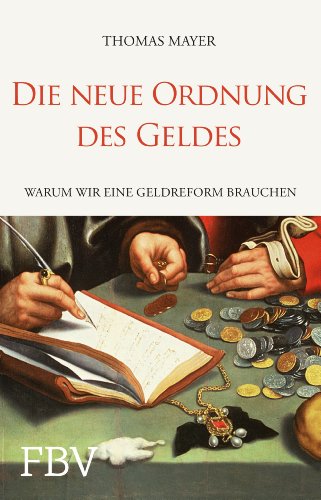 Die neue Ordnung des Geldes: Warum wir eine Geldreform brauchen