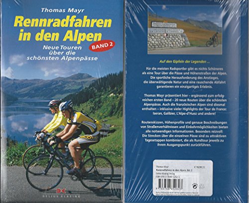 Rennradfahren in den Alpen, Bd. 2: Neue Touren über die schönsten Alpenpässe
