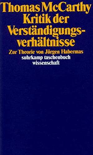 Kritik der Verständigungsverhältnisse: Zur Theorie von Jürgen Habermas (suhrkamp taschenbuch wissenschaft)