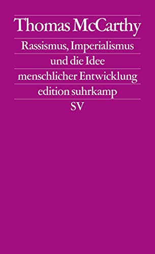 Rassismus, Imperialismus und die Idee menschlicher Entwicklung (edition suhrkamp) von Suhrkamp Verlag AG