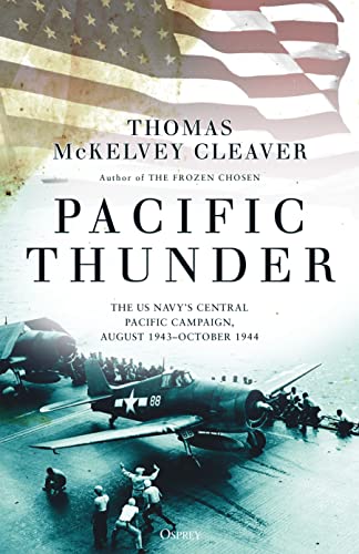 Pacific Thunder: The US Navy's Central Pacific Campaign, August 1943–October 1944 von Bloomsbury