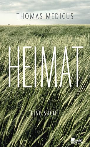Heimat: Eine Suche Heimat: Eine Suche von Rowohlt