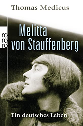 Melitta von Stauffenberg: Ein deutsches Leben
