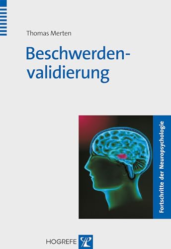 Beschwerdenvalidierung (Fortschritte der Neuropsychologie) von Hogrefe Verlag GmbH + Co.