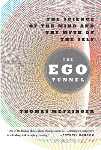 The Ego Tunnel: The Science of the Mind and the Myth of the Self von Basic Books