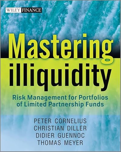 Mastering Illiquidity: Risk Management for Portfolios of Limited Partnership Funds (Wiley Finance)