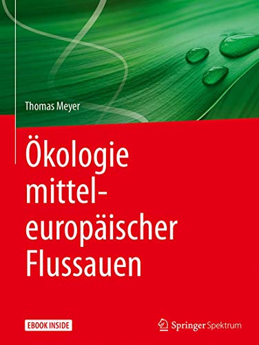 Ökologie mitteleuropäischer Flussauen: Mit E-Book Ökologie mitteleuropäischer Flussauen: Mit E-Book