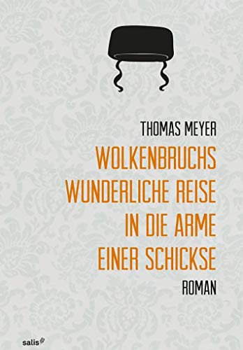 Wolkenbruchs wunderliche Reise in die Arme einer Schickse: Limitierte Vorzugsausgabe Wolkenbruchs wunderliche Reise in die Arme einer Schickse: Limitierte Vorzugsausgabe