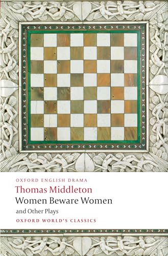 Women Beware Women, and Other Plays (Oxford World's Classics) von Oxford University Press