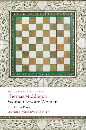 Women Beware Women and Other Plays (Oxford World's Classics) von Oxford University Press