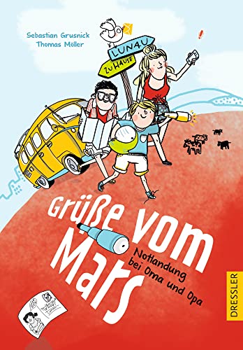 Grüße vom Mars: Notlandung bei Oma und Opa. Berührende und lustige Ferienlektüre für Kinder ab 8 Jahren von Dressler