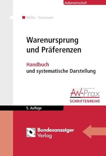 Warenursprung und Präferenzen: Handbuch und systematische Darstellung (Aussenwirtschaftliche Praxis)