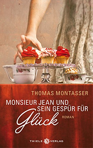 Monsieur Jean und sein Gespür für Glück: Roman