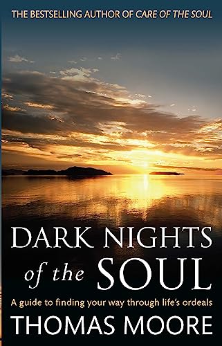 Dark Nights Of The Soul: A guide to finding your way through life's ordeals (Tom Thorne Novels)