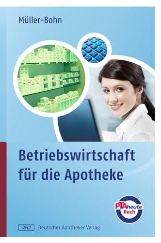 Betriebswirtschaft für die Apotheke von Deutscher Apotheker Vlg