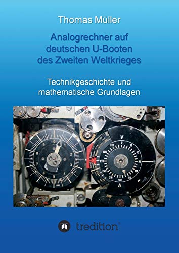 Analogrechner auf deutschen U-Booten des Zweiten Weltkrieges: Technikgeschichte und mathematische Grundlagen