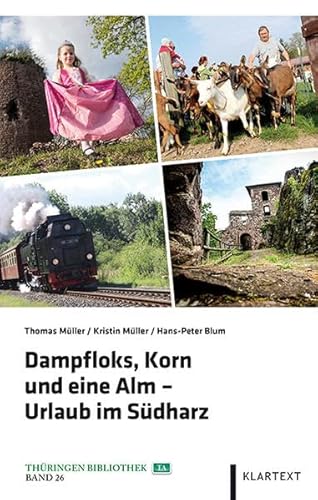 Dampfloks, Korn und eine Alm - Urlaub im Südharz (Thüringen Bibliothek)
