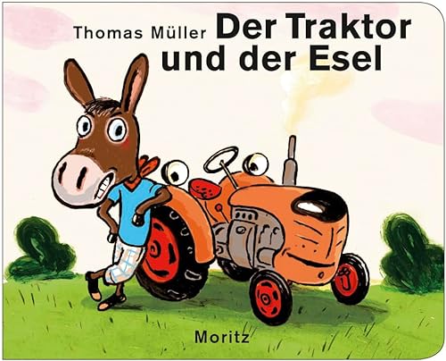 Der Traktor und der Esel: Pappbilderbuch