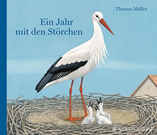 Ein Jahr mit den Störchen Ein Jahr mit den Störchen von Gerstenberg Verlag