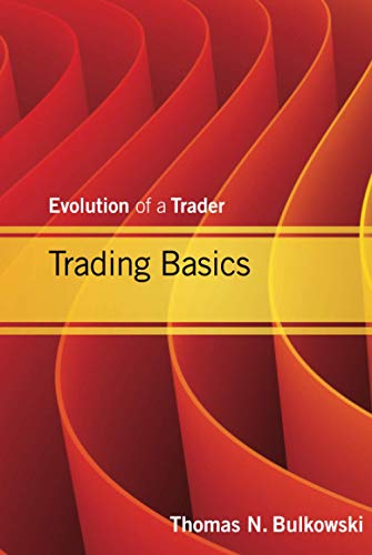 Trading Basics: Evolution of a Trader (Wiley Trading Series) von Wiley