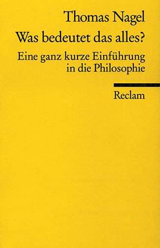 Was bedeutet das alles?: Eine ganz kurze Einführung in die Philosophie