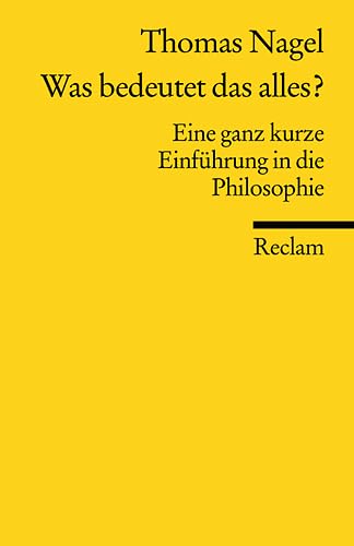 Was bedeutet das alles? Eine ganz kurze Einführung in die Philosophie