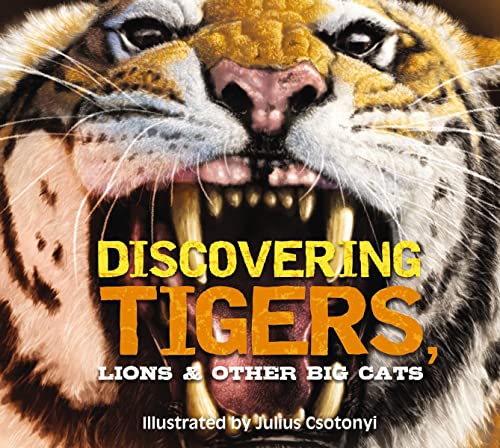 Discovering Tigers, Lions and Other Cats: The Ultimate Handbook to the Big Cats of the World von Applesauce Press