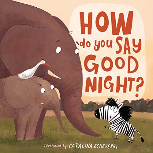 How Do You Say Good Night? How Do You Say Good Night? von Thomas Nelson