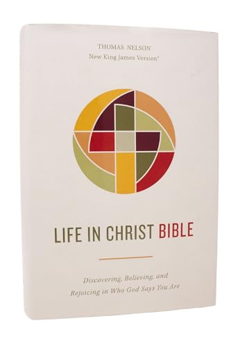 Life in Christ Bible: Discovering, Believing, and Rejoicing in Who God Says You Are (NKJV, Hardcover, Red Letter, Comfort Print): New King James, ... Notes, 17 Charts, Topical Index