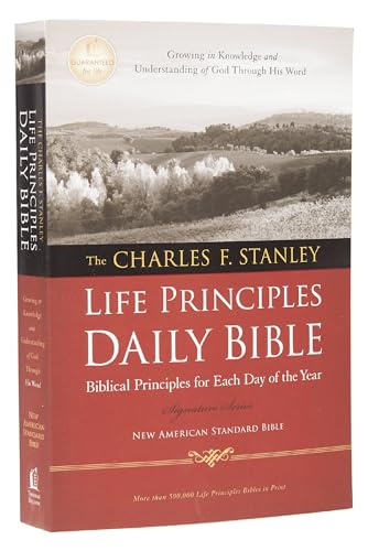 NASB, The Charles F. Stanley Life Principles Daily Bible, Paperback: Holy Bible, New American Standard Bible