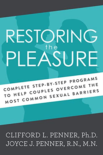 Restoring the Pleasure: Complete Step-by-step Programs to Help Couples Overcome the Most Common Sexual Barriers von Thomas Nelson